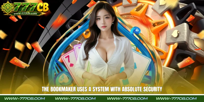 The bookmaker uses a system with absolute security